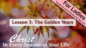3. The Golden Years | Christ in Every Season of Your Life