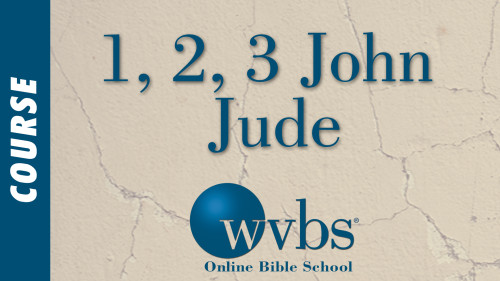 1st, 2nd, 3rd John and Jude (Online Bible School)