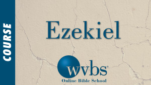 Ezekiel (Online Bible School)