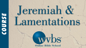 Jeremiah and Lamentations (Online Bible School)