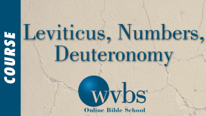 Leviticus, Numbers, Deuteronomy (Online Bible School)