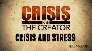 Crisis and Stress | Crisis and the Creator