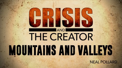 Crisis and the Creator: Mountains and Valleys