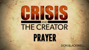 Prayer | Crisis and the Creator