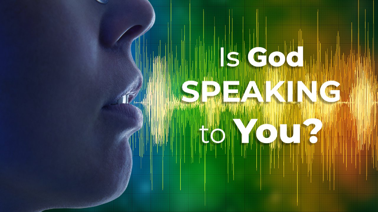 Is God Speaking to You?