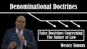 11. False Doctrines Concerning Nature of Law  | Denominational Doctrines
