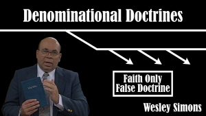 16. Faith Only False Doctrine  | Denominational Doctrines