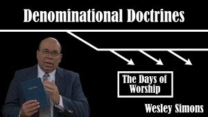 25. The Days of Worship | Denominational Doctrines