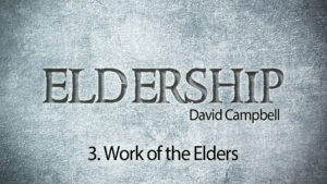 3. Work of the Elders | Eldership