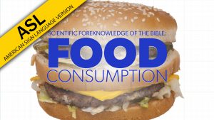 Scientific Foreknowledge: Food Consumption (in ASL) | Proof for God