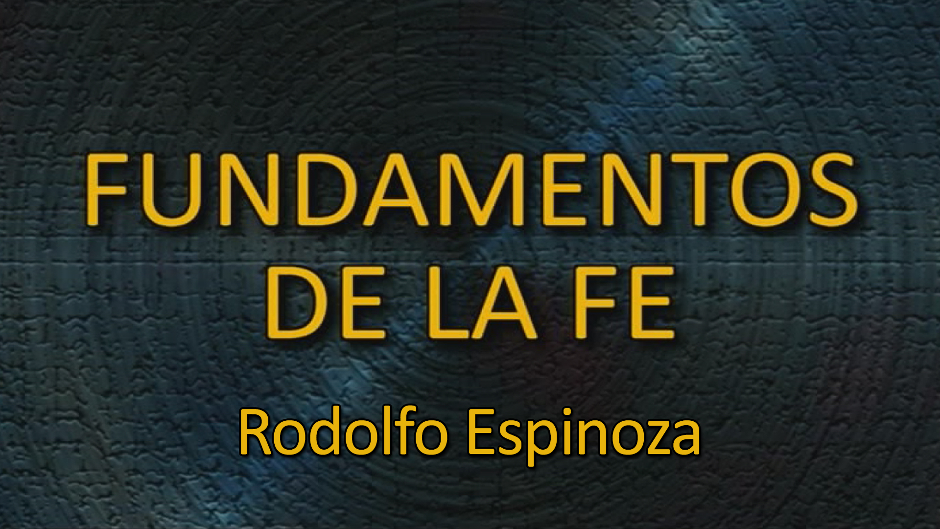 Fundamentos de la Fe (Fundamentals of the Faith)
