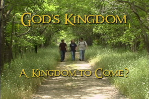 God's Kingdom: A Kingdom to Come?