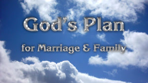 God's Plan for Marriage & Family