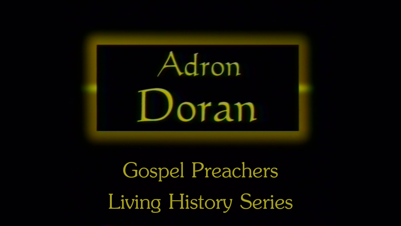 Adron Doran | Gospel Preachers Living History Series