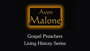 Avon Malone | Gospel Preachers Living History Series