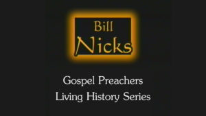 Bill Nicks | Gospel Preachers Living History Series