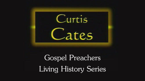 Curtis Cates | Gospel Preachers Living History Series