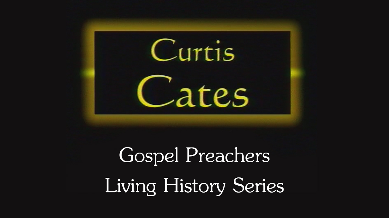 Curtis Cates | Gospel Preachers Living History Series