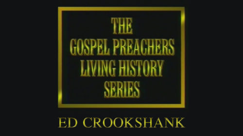 Ed Crookshank | Gospel Preachers Living History Series