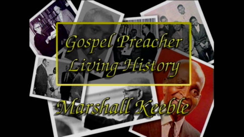 Marshall Keeble | Gospel Preachers Living History Series