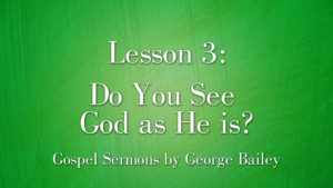 3. Do You See God as He Is? | Sermons by George Bailey