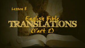 English Bible Translations (Part 2) | How We Got the Bible