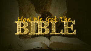 How We Got the Bible