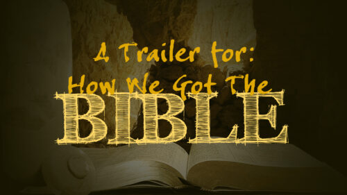 Trailer for "How We Got the Bible"