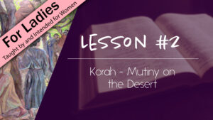 2. Korah - Mutiny on the Desert | Intriguing Men of the Bible