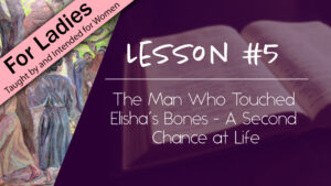 5. The Man Who Touched Elisha's Bones | Intriguing Men of the Bible