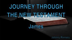 6. James | Journey through the New Testament