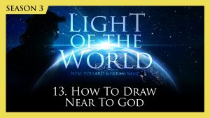 13. How to Draw Near to God | Light of the World (Season 3)