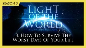 3.  How to Survive the Worst Days of Your Life | Light of the World