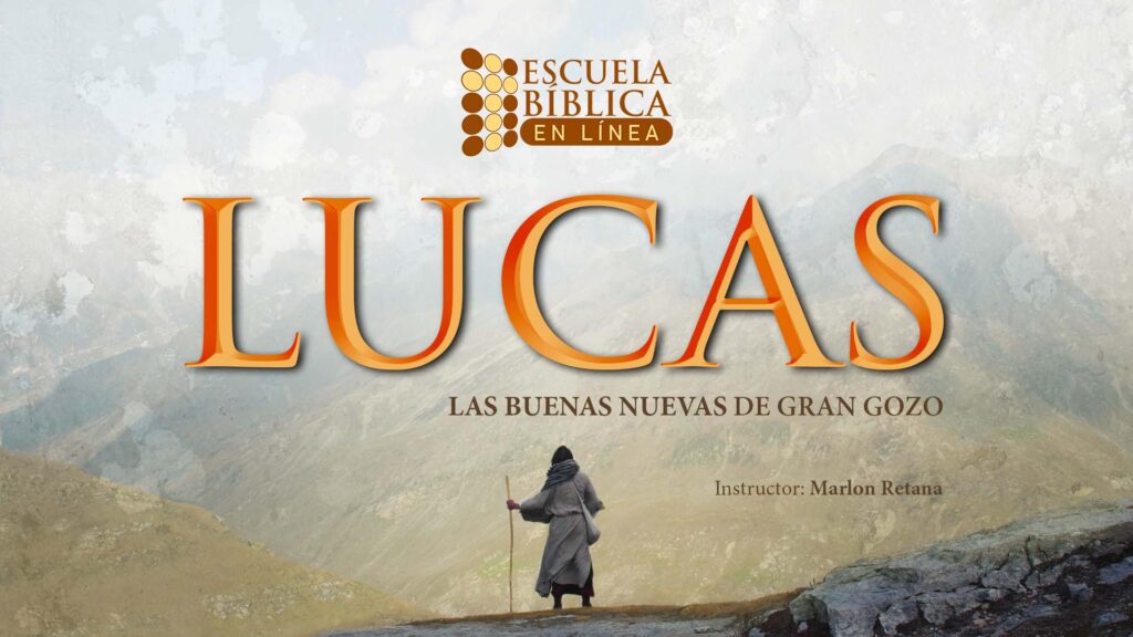 Lucas: Las Buenas Nuevas de Gran Gozo (Escuela Biblica)