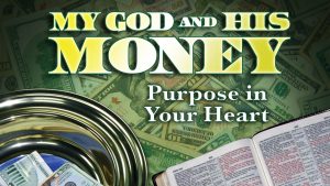 Purpose In Your Heart | My God and His Money