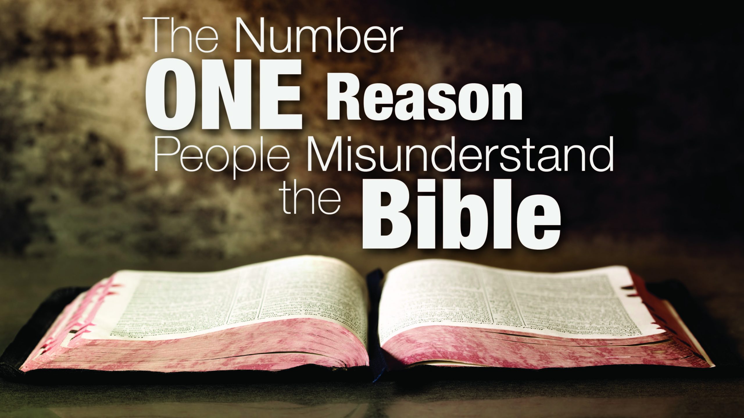 #1 Reason People Misunderstand the Bible
