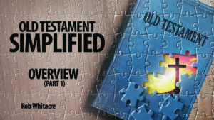 Old Testament Simplified (Part 1)