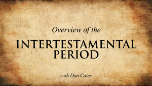 Overview of the Intertestamental Period