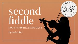Second Fiddle: God's Favorite Instrument