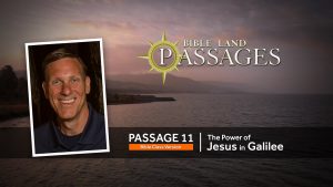 Passage 11 | The Power of Jesus in Galilee (Bible Class Version)