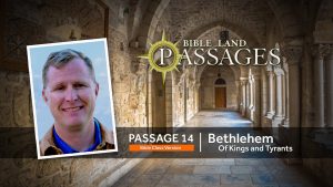 Passage 14 | Bethlehem: Of Kings and Tyrants (Bible Class Version)