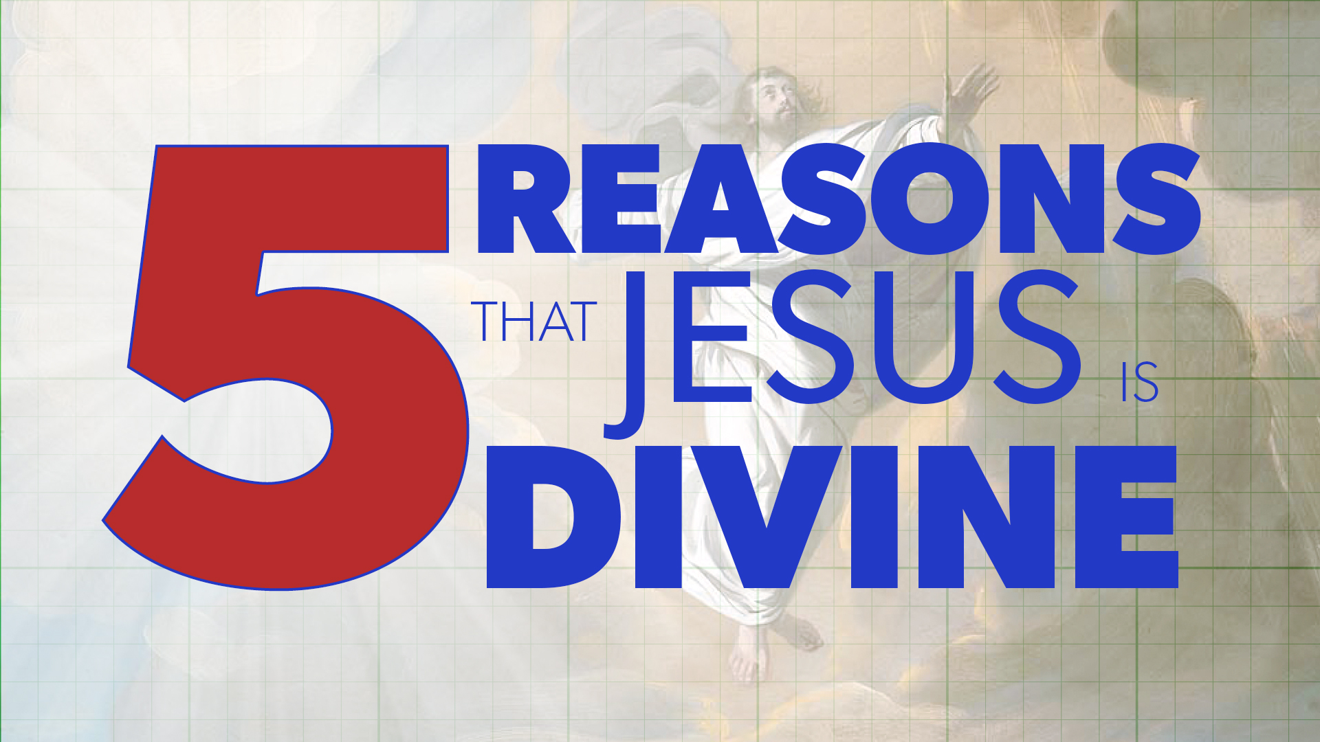 5 Reasons that Jesus is Divine