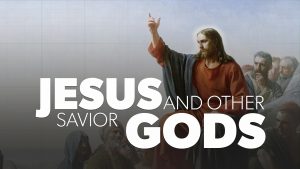 Jesus and Other Savior Gods | Evidence for Jesus