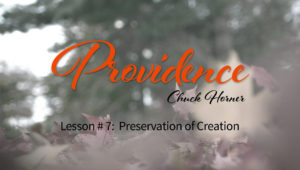 Providence: 7. Preservation of Creation