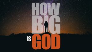 HOW BIG is God?