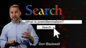 What is Premillennialism?