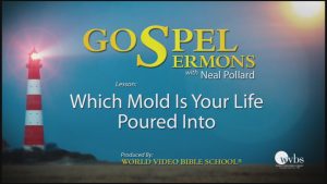 10. Which Mold? | Sermons by Neal Pollard (Volume 1)