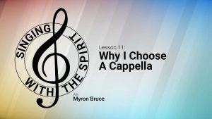 Lesson 11: Why I Choose A Capella