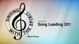 Lesson 2: Song Leading 201