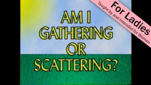 2. Am I Gathering or Scattering? | Sowing the Seed